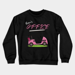 Nana's Office Funny Golf Cart T-Shirt for Grandma Crewneck Sweatshirt